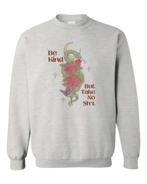 Be Kind, But Take No Sh*t (Snake & Roses) - Sweatshirt