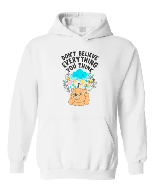 Don't Believe Everything You Think - Hoodie