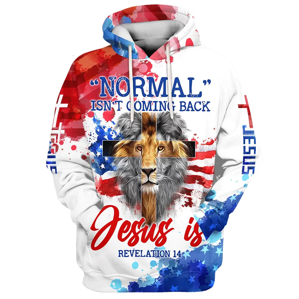 Lion Cross Normal Isn't Coming Back Jesus Is Hoodies Jesus Hoodie Men & Women Christian Hoodie 3D Printed Hoodie