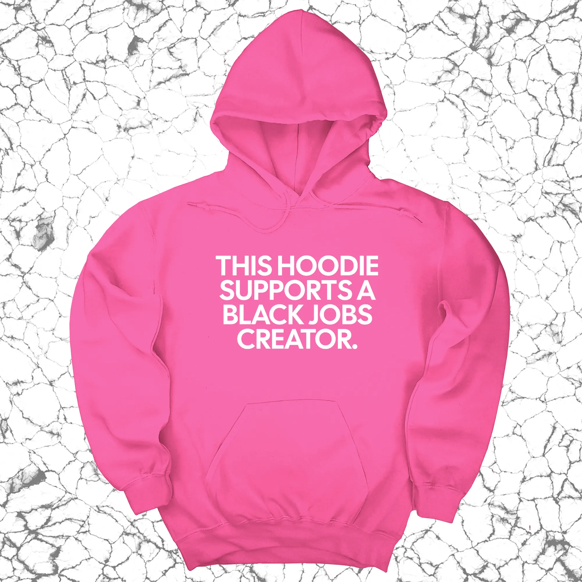 This Hoodie supports a Black Jobs Creator Unisex Hoodie