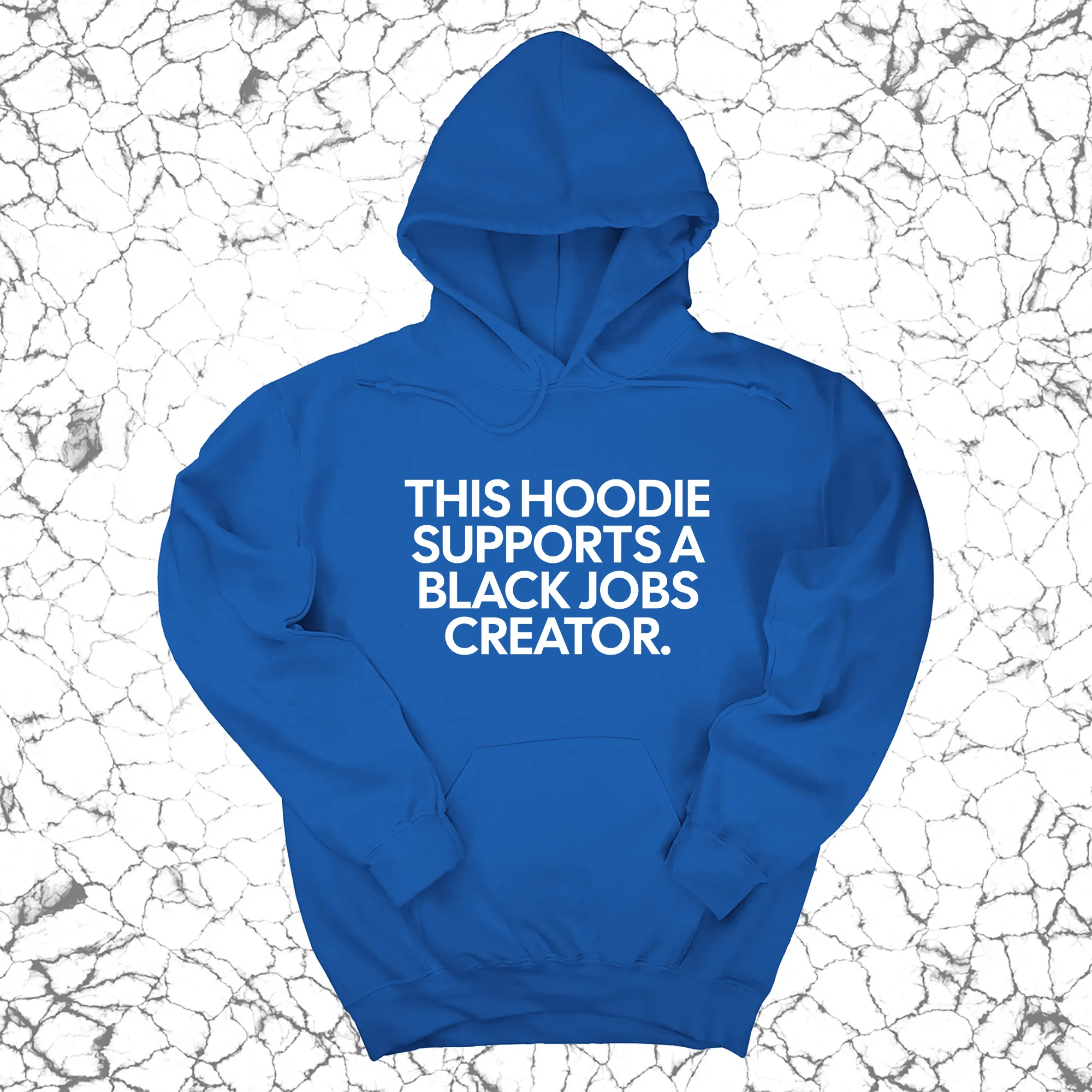 This Hoodie supports a Black Jobs Creator Unisex Hoodie