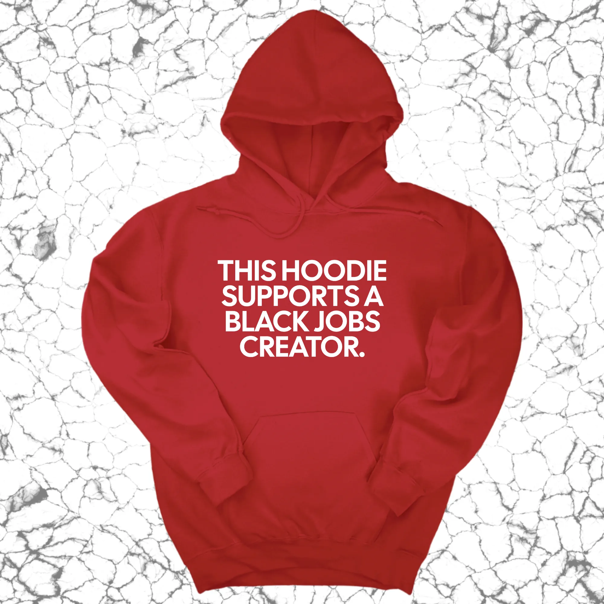 This Hoodie supports a Black Jobs Creator Unisex Hoodie